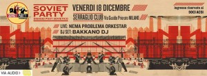 Scopri di più sull'articolo SOVIET PARTY! Disagio Post Sovietico | SERRAGLIO CLUB Milano