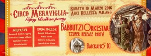 Scopri di più sull'articolo CIRCO MERAVIGLIA Gipsy Balkan Party | Arci BELLEZZA Milano