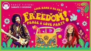 Scopri di più sull'articolo Freedom! Peace & Love Party | Parco Tittoni Desio