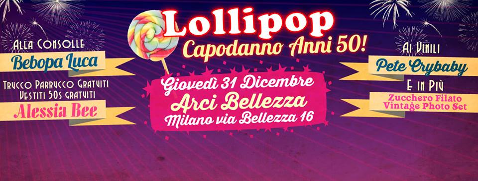 Scopri di più sull'articolo Capodanno Anni 50 con LOLLIPOP all’Arci Bellezza di Milano